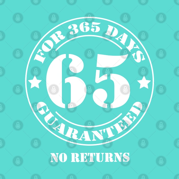 Birthday 65 for 365 Days Guaranteed by fumanigdesign