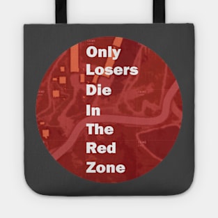 Only Losers Die In The Red Zone Tote