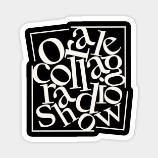 Oral Collage Radio Show | Jumbled Text - White Magnet