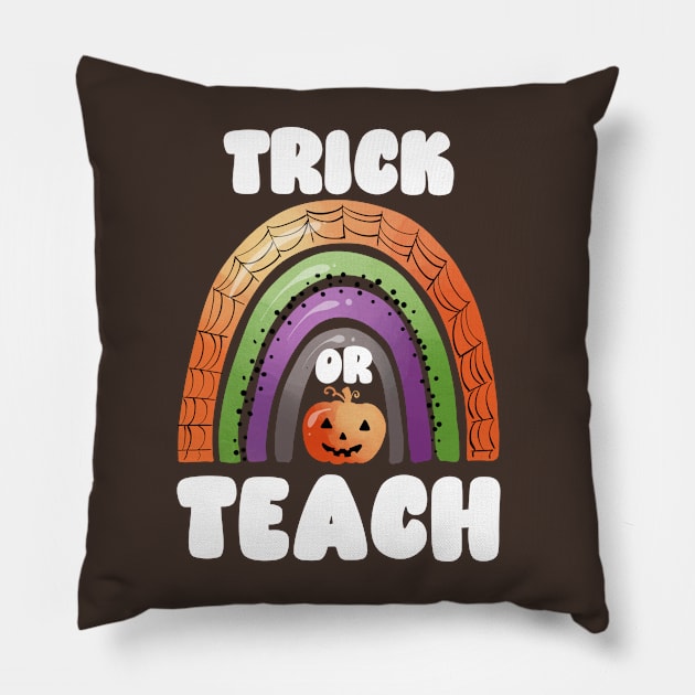 Trick or Teach, Funny and Cute Halloween for Teachers Pillow by ThatVibe