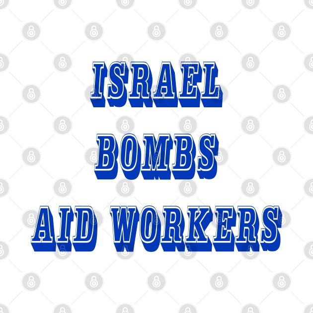 Israel Bombs Aid Workers - 03-13-24 - Front by SubversiveWare