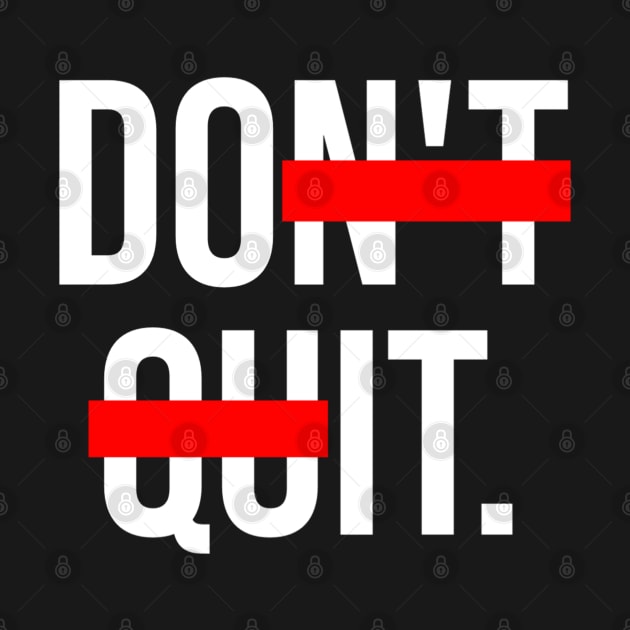 Don't Quit Do It. by CityNoir