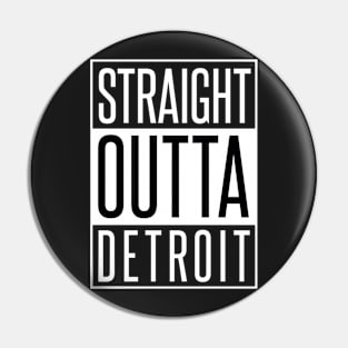 STRAIGHT OUTTA DETROIT Pin