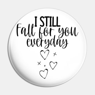 I Still Fall For You Everyday. Cute Quote For The Lovers Out There. Pin