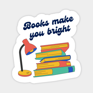 Books Make You Bright Colorful Quote Magnet