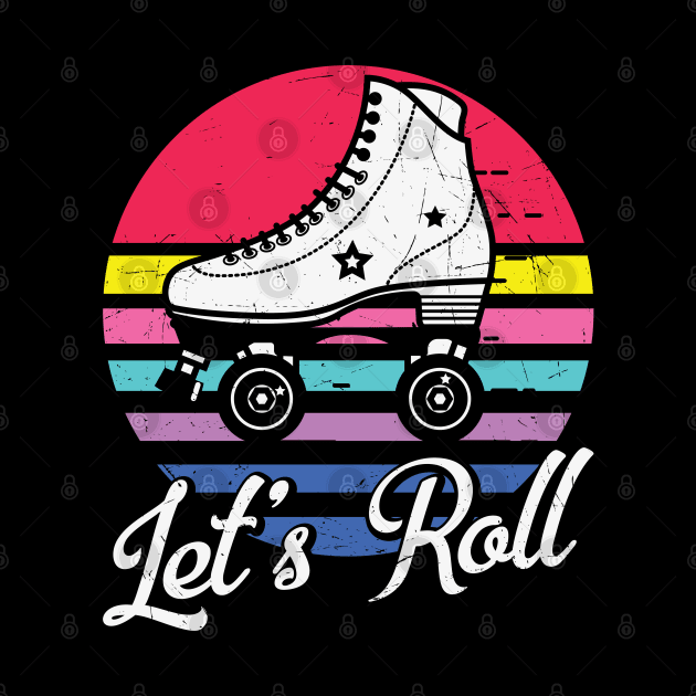 Let's Roll Retro Roller Derby Funny Vintage Roller Skate Lover Gift by BadDesignCo