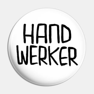 Handwerk, Handwerker, German for craftsperson, artisan, tradesman Pin