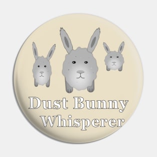 Dust Bunny Whisperer Pin