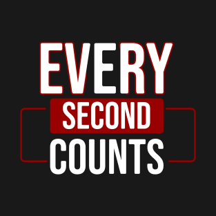 Every Second Counts T-Shirt