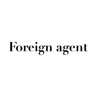 Foreign agent T-Shirt