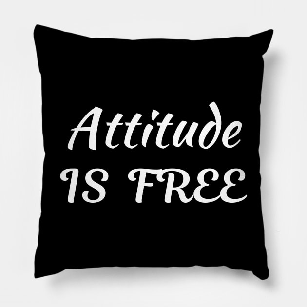 Attitude is free Pillow by Word and Saying