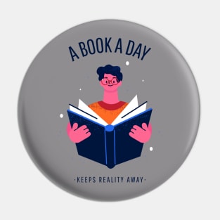 A Book A Day Keeps Reality Away Pin