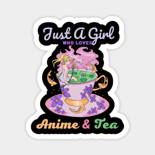Just a Girl Who Loves Anime & Tea Magnet