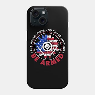 In A World Where You Can be Anything Be Armed Sunflower Phone Case