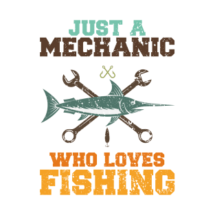 Just A Mechanic Who Loves Fishing T-Shirt