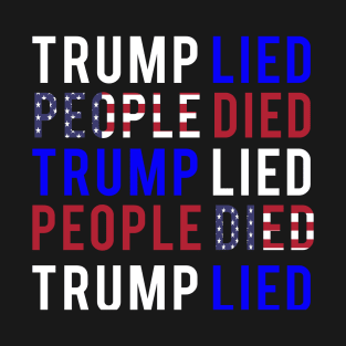 Trump lied people died masks T-Shirt