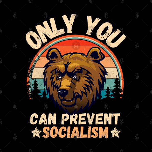 Only You Can Prevent Socialism, Retro Vintage Style Funny Camping Bear by JustBeSatisfied