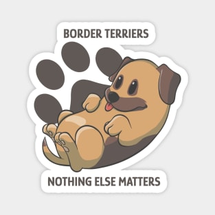 Border terriers, nothing else matters Magnet