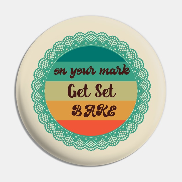 on your mark get set bake Pin by shimodesign