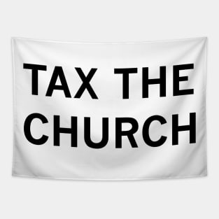 Tax the Church (black text) Tapestry