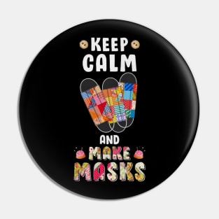 Keep calm and make masks Pin