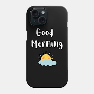 Good morning sun Phone Case