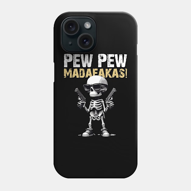 Skull Gun: Pew Pew Madafakas Phone Case by Teebevies