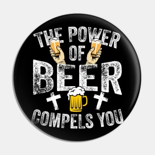 The Power Of Beer Compels You Pin