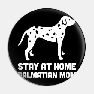 Dalmatian - Funny Stay At Home Dog Mom Pin