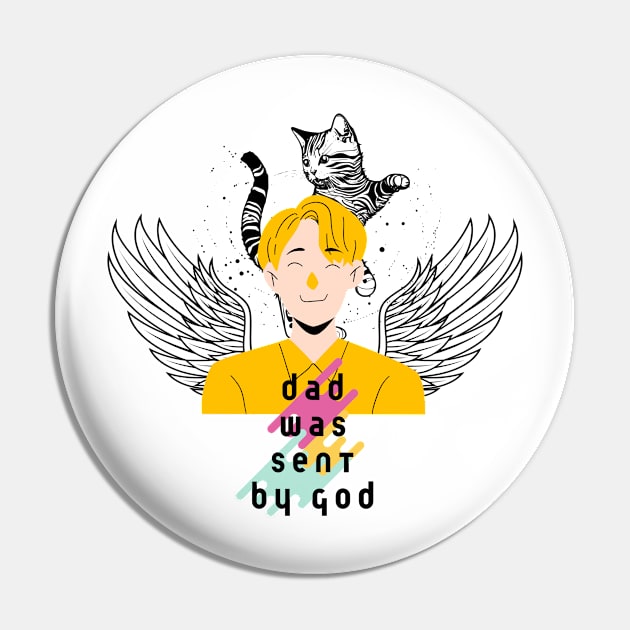 dad was sent by god Pin by Flower Tee