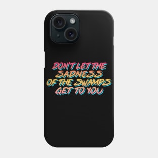 Swamp Of Sadness / 80s Retro Typography Phone Case