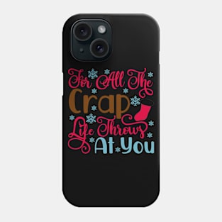 For All The Crap Life Phone Case