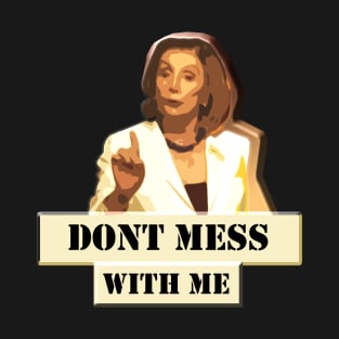 dont mess with nancy T-Shirt