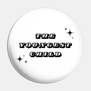 Youngest child apparel Pin