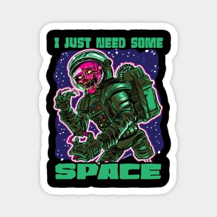 I Just Need Some Space Zombie Astronaut Magnet