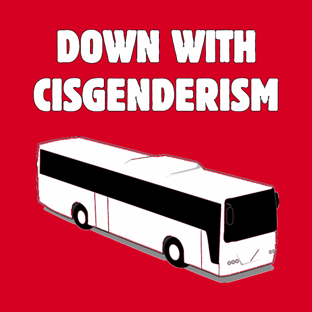 Down With Cisgenderism by dikleyt