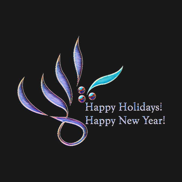 Discover HAPPY HOLIDAYS! - HAPPY NEW YEARS! - Happy Holidays - T-Shirt