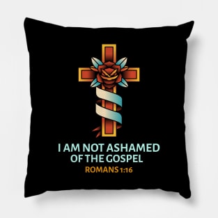 I Am Not Ashamed Of The Gospel | Christian Saying Pillow