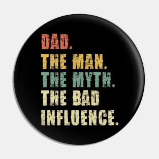 Dad,The Man, The Myth, The Legend - Funny Pin