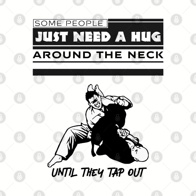 Some PeopleJust Need A Hug Around The Neck Until They Tap Out by Alexander Luminova