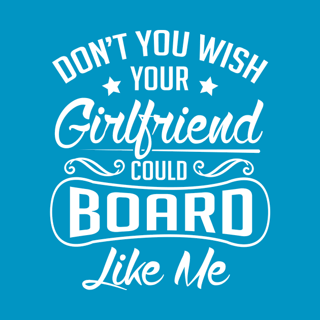 Do you wish your girlfriend could board like me (white) by nektarinchen