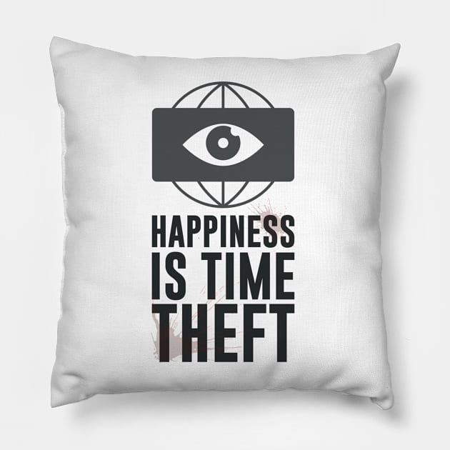 HAPPINESS IS TIME THEFT Pillow by toruandmidori