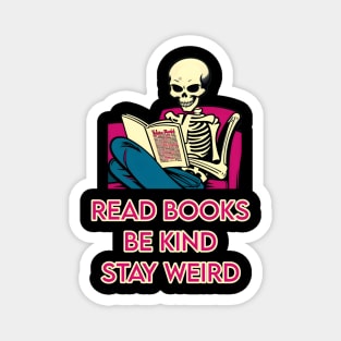 Read books be kind stay weird Magnet