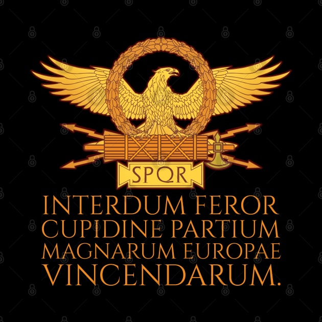 Ancient Rome - Classical Latin Phrase - Sometimes I get this urge to conquer large parts of Europe by Styr Designs