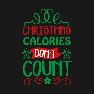 Christmas Calories Don T Count-Funny Christmas T-Shirt