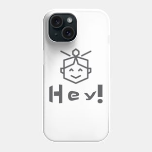 hey! good life Phone Case