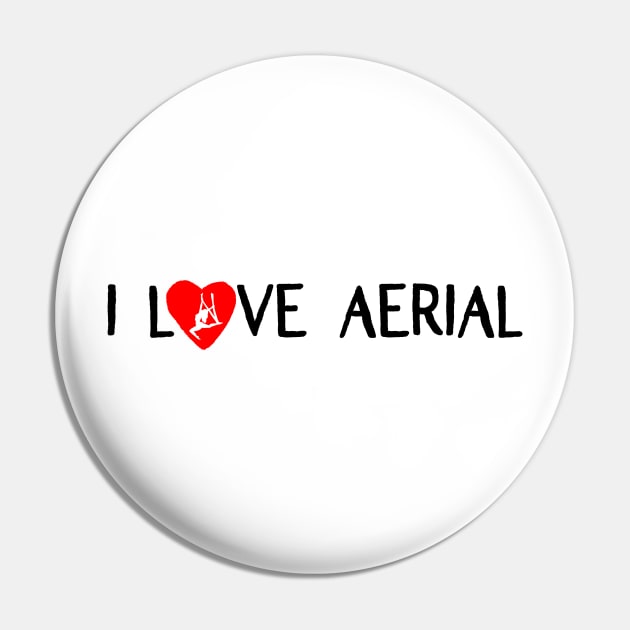 I love Aerial Pin by LaBellaCiambella