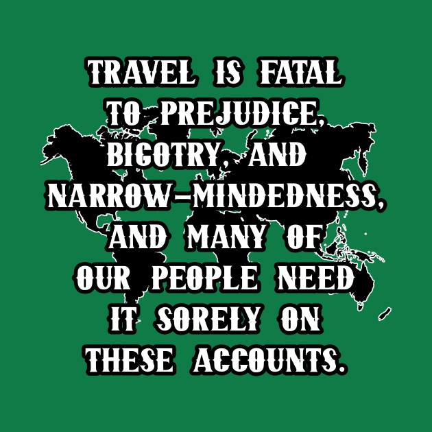 Travel Is Fatal To Prejudice by DavidIWilliams