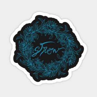 Grow, positive motivational quote in blue Magnet