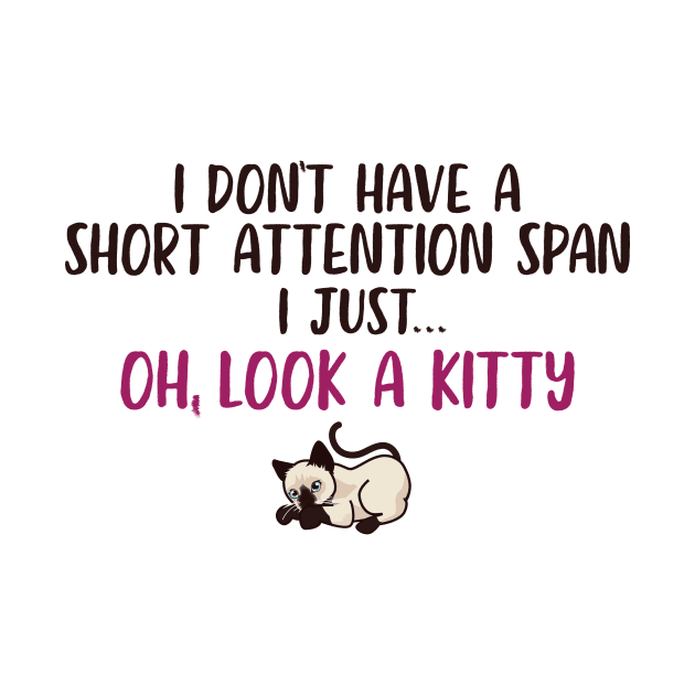 Short Attention Span Funny Joke Kitty Cat by ckandrus